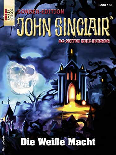 John Sinclair Sonder-Edition 155: Die Weiße Macht