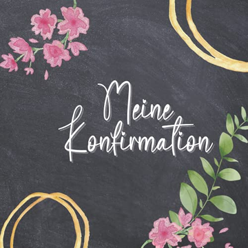 Meine Konfirmation Gästebuch: Erinnerungsalbum zur Konfirmation für Jungen oder Mädchen. Geschenk zur Konfirmation. Erinnerung an das Fest.