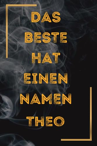 Das Beste hat einen Namen Theo: Personalisiertes Geschenk-Notizbuch Für Freund Und Ehemann, Freund, Mit Dem Namen Theo