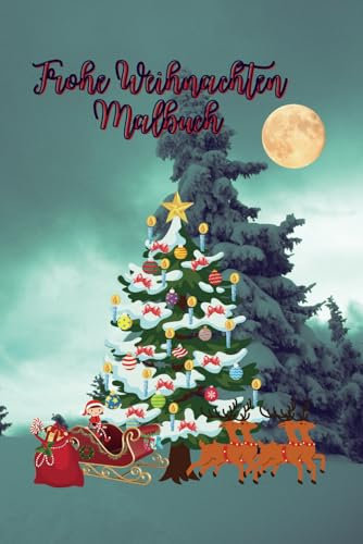 Frohe Weihnachten: Malbuch für Kinder ab 6 Jahren