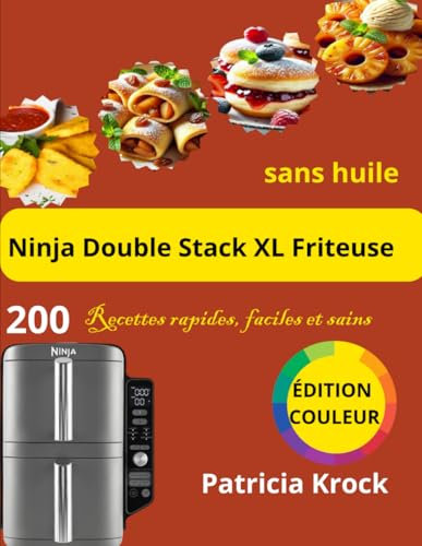 Livre de Ninja Double Stack XL Friteuse sans huile: 200 Recettes rapides, faciles et sains
