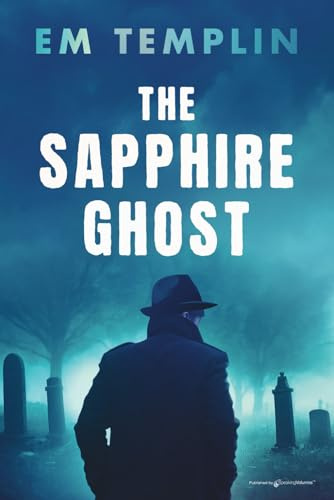 The Sapphire Ghost (The Seriphin Ghosts, Band 1)