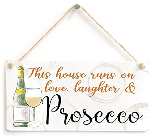 This House Runs on Love, Laughter & Prosecco - Lovely Home Decor Sign Gift for Friends