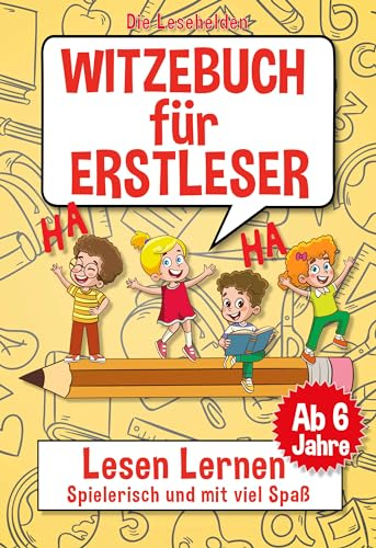 Witzebuch für Erstleser: Das Erstlesebuch für Jungen und Mädchen, für Kinder ab 1 Klasse - Der einfachste Weg zum Lesen lernen - Kinderbücher ab 6 - 8 Jahre - Das perfekte Geschenk für jeden Anlass