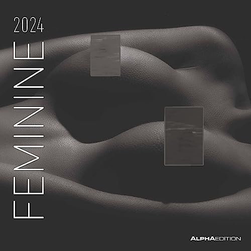 Feminine - Broschurkalender 2024 - Alpha Edition-Verlag - Erotikkalender - Wandkalender mit schwarz-weißen Abbildungen und Platz für Eintragungen - 30 cm x 30 cm (offen 30 cm x 60 cm)