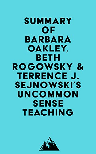Summary of Barbara Oakley, Beth Rogowsky & Terrence J. Sejnowski's Uncommon Sense Teaching (English Edition)