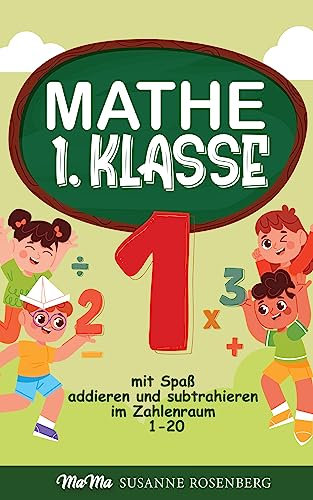 Mathe 1. Klasse: mit Spaß addieren und subtrahieren im Zahlenraum 1-20