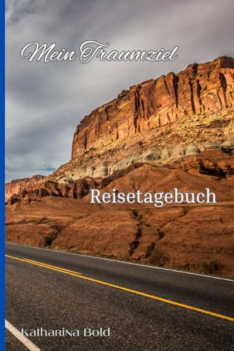 Mein Traumziel Reisetagebuch: Reisetagebuch zum Ausfüllen / Selbstschreiben für Reiselustige, Auszeit, Studienreisen, Au Pair, Abenteurer (DIY-Reisetagebücher)