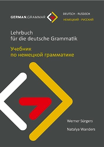 Lehrbuch für die deutsche Grammatik (Deutsch-Russisch): Zweisprachige deutsche Grammatik - einfach erklärt