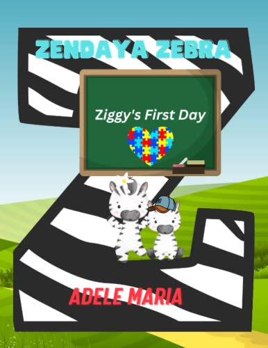 Zendaya the Zebra: Ziggy's First Day