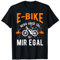 E-Bike Fahrrad E Bike Elektrofahrrad Mann lustiger Spruch T-Shirt