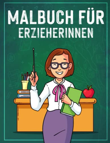 Malbuch für Erzieherinnen: Malbuch Erwachsene Lustig | Malbuch Für Entspannung | Lustige Sprüche Zum Stress- Und Frustabbau | Geschenke Für Erzieher