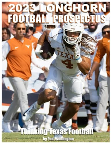 2023 Longhorn Football Prospectus: Thinking Texas Football: 11th Annual Edition