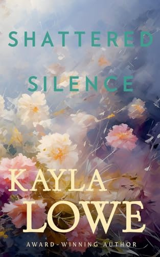 Shattered Silence (Only God Can Save Her, Band 2)