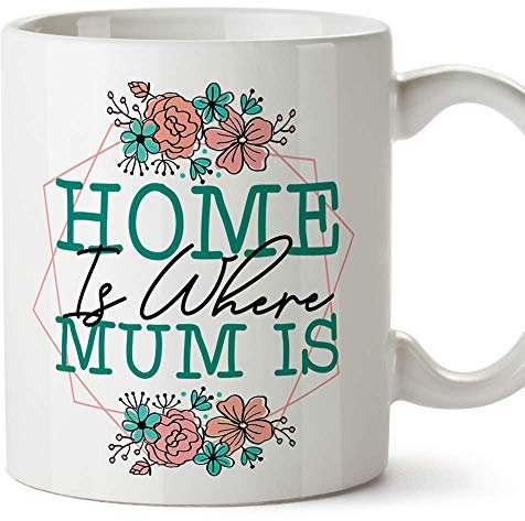 MUGFFINS Mum Mugs -Home is Where Mum is (Model 4) - Funny Mothers Day Gifts from Daughters & sons