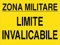GLOBAL CARTELLO SEGNALETICO - ZONA MILITARE LIMITE INVALICABILE - Adesivo Extra Resistente, Pannello in Forex, Pannello In Alluminio (Pannello In Alluminio, 30x42 cm)