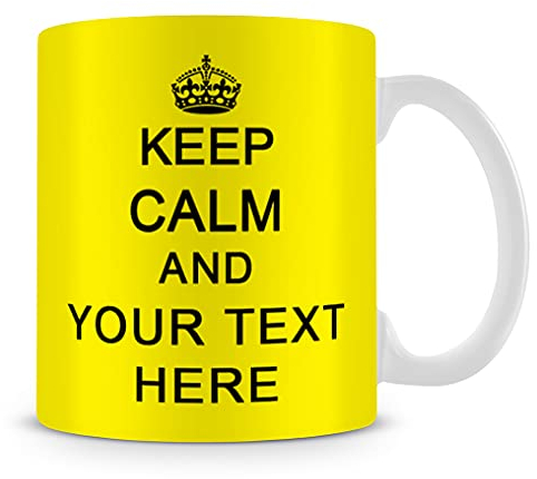 Giftme Personalised Keep Calm and Any Name/Text Birthday, Christmas, Secret Santa Coffee Tea Mug Unique 11oz White Ceramic Mug. (Yellow)