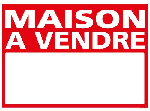 Signalétique.biz France - Panneau - Maison A Vendre - Plastique rigide AKILUX 3,5mm- Dimensions 700 x 500 mm - Protection Anti-UV - Aluminium avec face en acier galvanisé