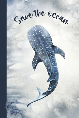 Notizbuch Hai: Haifisch Buch für Notizen A5 Notizheft liniert schönes Haie Motiv Geschenk für Taucher Schnorchler und Meeresbiologen praktisch als Tagebuch mit Spruch SAVE THE OCEAN mit Walhai