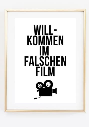 Din A4 Kunstdruck ohne Rahmen - Willkommen im falschen Film - Spruch Humor Sarkasmus Typographie Druck Poster Bild