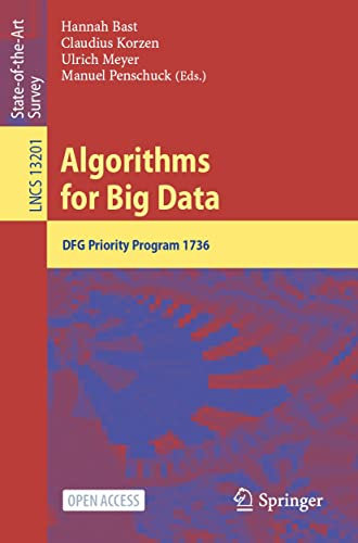 Algorithms for Big Data: DFG Priority Program 1736 (Lecture Notes in Computer Science Book 13201)