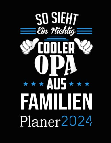 Familienplaner 2024: So sieht ein richtig cooler Opa aus| kalender 2024 mit 5 Spalten: Kalender für die Familie: Urlaub, Geburtstage, Termine auf ... Januar 2024 Bis Dezember 2024, 50 seiten.