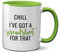 I've Got a Spreadsheet for That Mug - Funny Office Joke IT Present Gift Ideas Tea Coffee Novelty Heavy Duty Handle Dino Coated Dishwasher/Microwave Safe Sublimation Ceramic (Green Handle Prime)