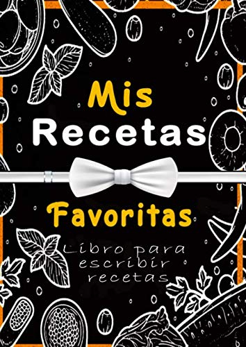 Mis Recetas Favoritas: Libro para escribir recetas: 220 páginas / 100 recetas / Formato A4 grande / Libro de recetas personalizable para crear sus ... / libro de cocina / Mis Recetas Favoritas