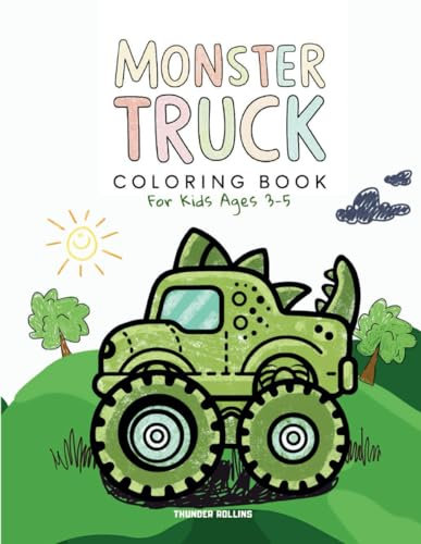 Monster Truck Coloring Books For Kids Ages 3-5: 50 Creative Big Wheels Trucks Designs to Fuel Fun and Learning for Toddlers, Boys and Girls