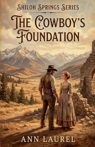 The Cowboy's Foundation (Shiloh Springs, Band 1)