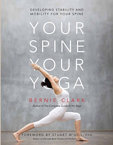 Your Spine, Your Yoga: Developing stability and mobility for your spine (English Edition)