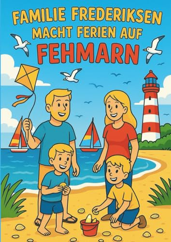 Familie Frederiksen macht Ferien auf Fehmarn: Der etwas andere Reiseführer