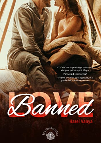 Banned LOVE (Every Thorn has its Rose Vol. 1) (Italian Edition)