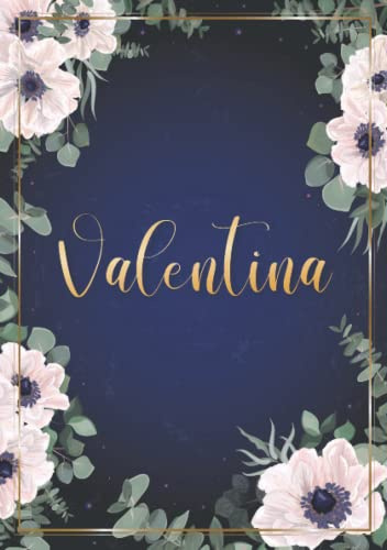 Valentina: Notizbuch A5 | Personalisierter vorname Valentina | Geburtstagsgeschenk für Frau, Mutter, Schwester, Tochter ... | Design: Blumen | 120 Seiten liniert, Kleinformat A5 (14,8 x 21 cm)