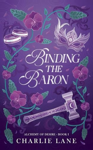 Binding the Baron (Alchemy of Desire, Band 1)