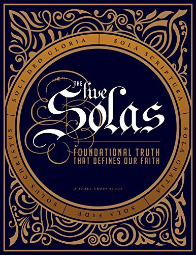The Five Solas: Foundational Truth that Defines Our Faith (English Edition)
