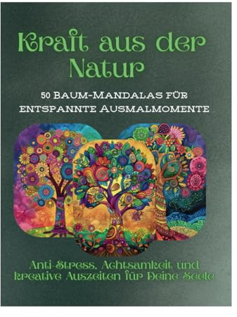 Kraft aus der Natur - Baum Mandalas für entspannte Ausmalmomente