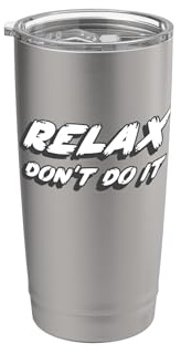 Relax Non farlo | 80's Music 1980's Hollywood Bicchiere termico in acciaio inox doppia parete