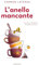 L'anello mancante (Le indagini di Agata Cornero Vol. 1)