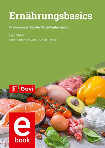 Ernährungsbasics: Praxiswissen für die Patientenberatung (Govi)