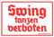 mrdeco Metall Schild 20x30cm gewölbt Swing tanzen verboten Deko Blechschild Tin Sign