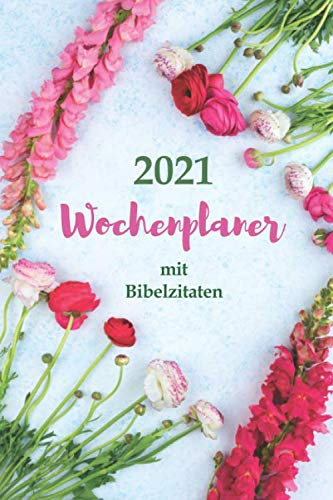 2021 Wochenplaner mit Bibelzitaten | Eine Woche pro Seite: Terminplaner für Christliche Frauen | Ein Cooles Geschenktagebuch