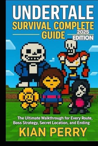 Undertale Survival Complete Guide: The Ultimate Walkthrough for Every Route, Boss Strategy, Secret Location, and Ending- 2025