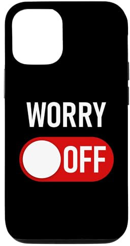 Hülle für iPhone 14 Worry OFF: Men, Women, and Kids Anti-Stress Positive Quote