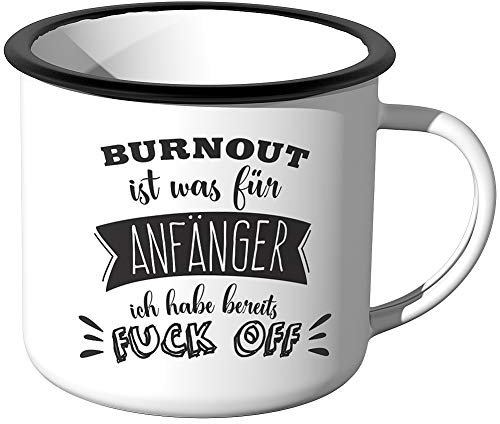 JUNIWORDS Emaille-Tasse, Burnout ist was für Anfänger, ich Habe bereits Fuck Off, Silberner Tassenrand