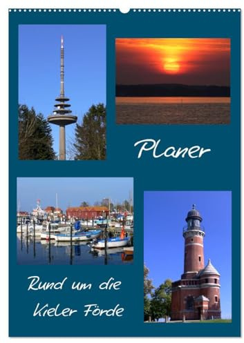 Rund um die Kieler Förde/Planer (Wandkalender 2026 DIN A2 hoch), CALVENDO Monatskalender: Planen Sie Ihre Termine mit Blick auf die schöne Kieler Förde (CALVENDO Orte)