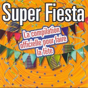 Super Fista / La compilation officielle pour faire la fête