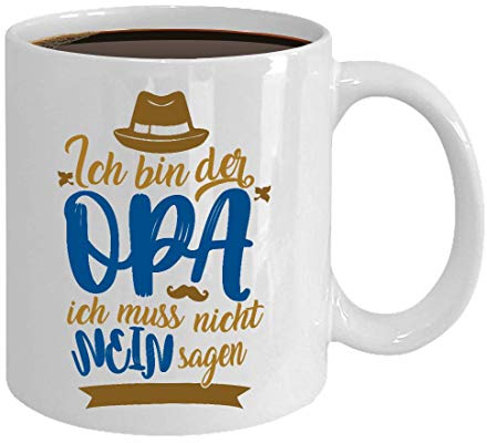 Galeriemode Lustige Tasse mit Spruch Ich bin der Opa ich muss nicht Nein sagen Geschenk Oma Opa Großeltern