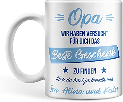 Opa Tasse personalisiert mit Namen, Opa wir haben versucht für dich das Beste Geschenk zu finden aber du hast ja bereits uns (Opa)