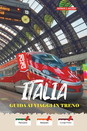 ITALIA Guida ai viaggi in treno 2026: Bernina Express, Trenitalia Intercity Night e consigli onesti per prenotazioni per visitatori indipendenti con un budget realistico